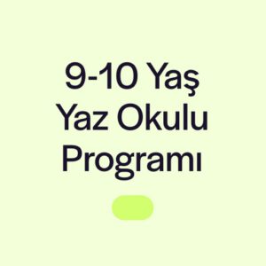 9-10 Yaş Yaz Okulu Programı